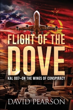 Paperback Flight of the Dove: KAL 007-On the Wings of Conspiracy Book