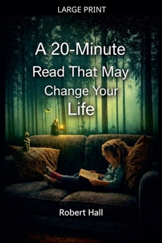 Paperback A 20-Minute Read That May Change Your Life [Large Print] Book