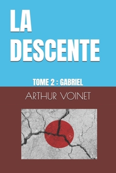 Paperback La Descente 2: Gabriel [French] Book