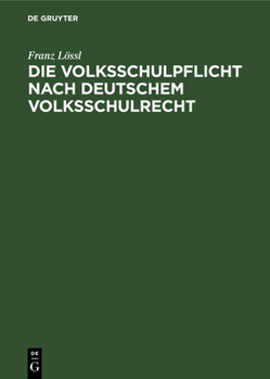 Hardcover Die Volksschulpflicht Nach Deutschem Volksschulrecht [German] Book