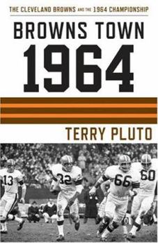 Paperback Browns Town 1964: Cleveland's Browns and the 1964 Championship Book