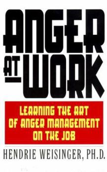 Paperback Anger at Work: Learning the Art of Anger Management on the Job Book
