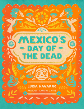 Hardcover Mexico's Day of the Dead: A Celebration of Life Through Stories and Photos Book