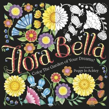 Paperback Flora Bella: Color the Garden of Your Dreams! Book