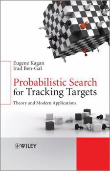 Hardcover Probabilistic Search for Tracking Targets: Theory and Modern Applications Book