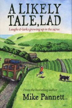 A Likely Tale, Lad: Laughs & Larks Growing Up in the 1970s: 6 - Book  of the Lad series
