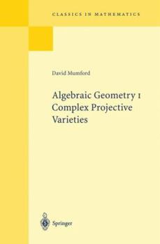 Paperback Algebraic Geometry I: Complex Projective Varieties Book