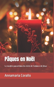 Paperback Pâques en Noël: Le mystère pascal dans les récits de l'enfance de Jésus [Italian] Book