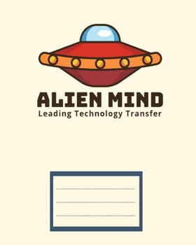 Paperback Alien Mind leading technology transfer: Children exercise book for school (Perfect bound, 8" x 10", 112 pages, contains inch ruler and multiplication Book