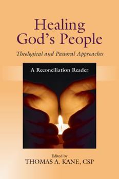 Paperback Healing God's People: Theological and Pastoral Approaches; A Reconciliation Reader Book