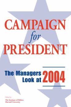 Campaign for President: The Managers Look at 2000