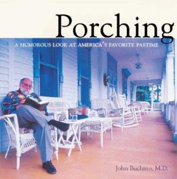Hardcover Porching: A Humorous Look at America's Favorite Pastime Book