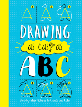 Paperback Drawing as Easy as ABC: Step-By-Step Pictures to Create and Color Book