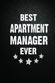 Best Apartment manager Ever: 6X9 Inch- 100 Pages Blank Lined Journal Notebook Appreciation Gift. Paperback. Birthday or Christmas Gift For Apartment ... Writing Daily Routine, Journal and Hand Note
