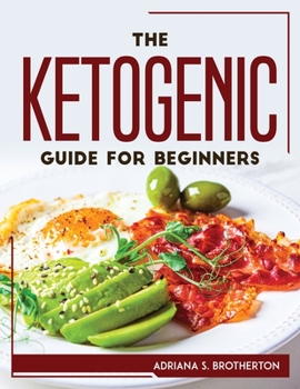 Paperback The Ketogenic Guide For Beginners Book