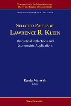 Hardcover Selected Papers of Lawrence R Klein: Theoretical Reflections and Econometric Applications Book
