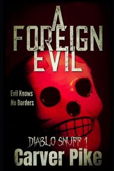 Paperback A Foreign Evil: Diablo Snuff 1 Book