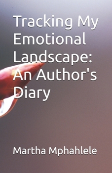 Paperback Tracking My Emotional Landscape: An Author's Diary Book
