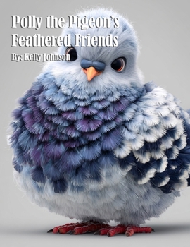 Polly the Pigeon's Feathered Friends