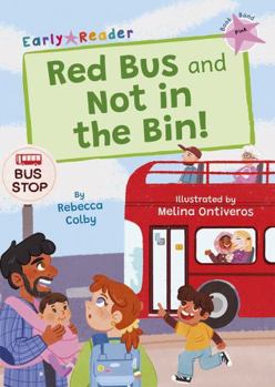Paperback Red Bus and Not in the Bin!: (Pink Early Reader) (Maverick Early Readers) Book