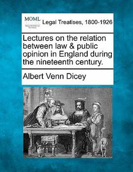 Paperback Lectures on the relation between law & public opinion in England during the nineteenth century. Book