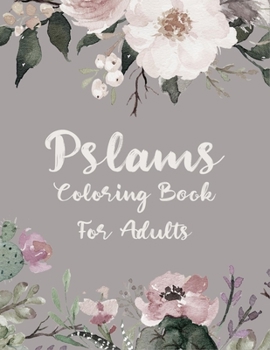 Paperback Pslams Coloring Book for Adults: A Cute Pslams Coloring Book with 45 unique pages, Includes Entire Book of Psalms-Connect with God's Inspired Word Thr Book