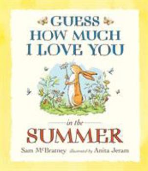 Guess How Much I Love You in the Summer (Guess How Much I Love You) - Book  of the Little Nutbrown Hare