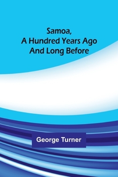 Paperback Samoa, A Hundred Years Ago And Long Before Book