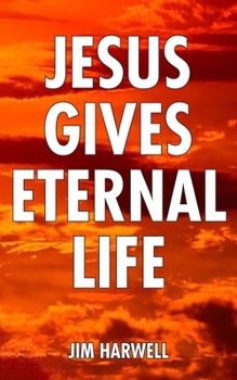 Paperback Jesus Gives Eternal Life Book