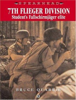 7TH FLIEGER DIVISION: Student's Fallschirmjager Elite (Spearhead Series) - Book #3 of the Spearhead