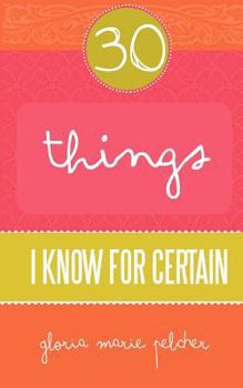 Paperback 30 Things I Know For Certain Book