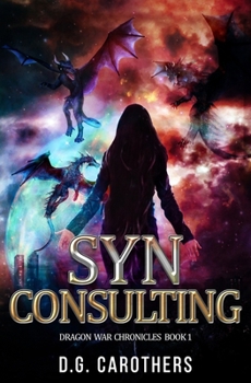 SYN Consulting - Book #1 of the Dragon War Chronicles