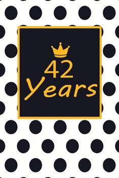 42 years: 42nd fourty-second Birthday Gift for Women fourty two year old daughter, son,boyfriend,girlfriend,men,wife and husband,cute and funny blank lined Gifts Notebook,journal,Diary,planner