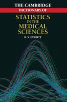 Paperback Cambridge Dictionary of Statistics in the Medical Sciences Book