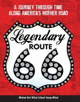 Paperback Legendary Route 66: A Journey Through Time Along America's Mother Road Book