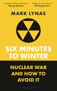Paperback Six Minutes to Winter: Nuclear War and How to Avoid It Book