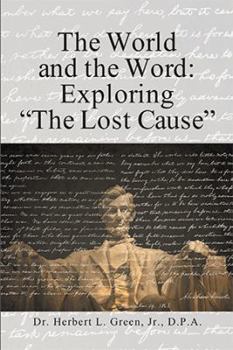 Paperback The World and the Word: Exploring the Lost Cause Book