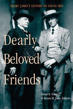 Hardcover Dearly Beloved Friends: Henry James's Letters to Younger Men Book