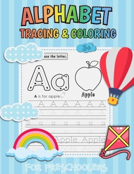 ALPHABET TRACING and COLORING for preschoolers: Letter Tracing and Coloring Books handwriting practice for preschoolers, Kids, Toddlers, children - ... And Color - Trace Letters Of The Alphabet
