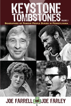 Paperback Keystone Tombstones - Volume 3: Biographies of Famous People Buried in Pennsylvania Book