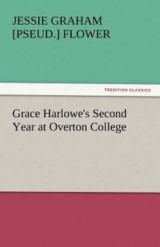 Grace Harlowe's Second Year at Overton College - Book #2 of the College Girls Series