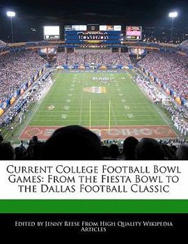 Paperback Current College Football Bowl Games: From the Fiesta Bowl to the Dallas Football Classic Book