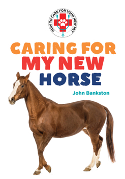 Hardcover Caring for My New Horse Book
