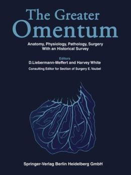 Paperback The Greater Omentum: Anatomy, Physiology, Pathology, Surgery with an Historical Survey Book
