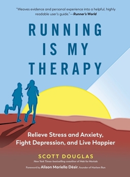 Paperback Running Is My Therapy: Relieve Stress and Anxiety, Fight Depression, and Live Happier Book