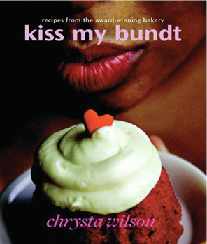 Paperback Kiss My Bundt: Recipes from the Award-Winning Bakery Book