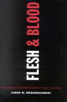 Paperback Flesh and Blood: Adolescent Gender Diversity and Violence Book