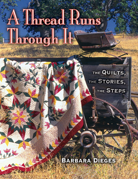 Paperback A Thread Runs Through It: The Quilts, the Stories, the Steps Book