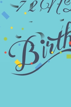 Happy 72nd Birthday: 72nd Birthday Gift / Journal / Notebook / Diary / Unique Greeting & Birthday Card Alternative