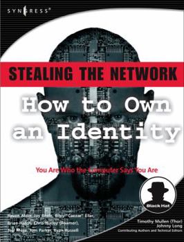 Stealing the Network: How to Own an Identity (Stealing the Network) (Stealing the Network) - Book  of the Stealing the Network